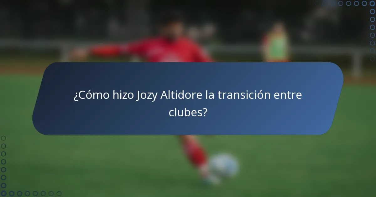 ¿Cómo hizo Jozy Altidore la transición entre clubes?