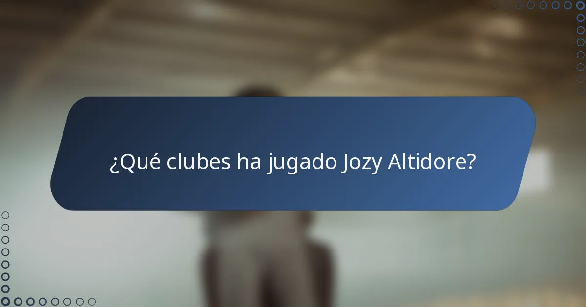 ¿Qué clubes ha jugado Jozy Altidore?